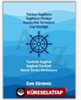 Türkçe-İngilizce İngilizce-Türkçe Denizcilik Terimleri Cep Sözlüğü / Turkish-English English-Turkish Naval Terms Dictionary