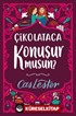 Çikolataca Konuşur Musun? (Bez Cilt Şömizli)