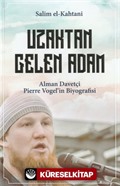 Uzaktan Gelen Adam;Alman Davetçi Pierre Vogelin Biyografisi