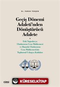 Geçiş Dönemi Adaleti'nden Dönüştürücü Adalete (Eski Yugoslavya Uluslararası Ceza Mahkemesi ve Ruanda Uluslararası Ceza Mahkemesi'nin Toplumsal Uzlaşıya Katkıları)