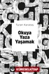 Okuya Yaza Yaşamak