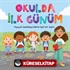 Okulda İlk Günüm / Yepyeni Başlangıçlarla İlgili Bir Öykü