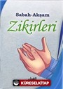 Sabah - Akşam Zikirleri (Cep Boy)