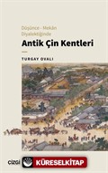 Düşünce-Mekan Diyalektiğinde Antik Çin Kentleri