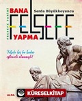 Felsefe Tarihi Bana Felsefe Yapma (Karton Kapak)