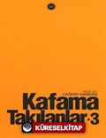 Kafama Takılanlar 3