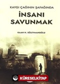 Kaygı Çağının Şafağında İnsanı Savunmak