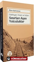 Edebiyat, İnsan ve İslam Sınırları Aşan Yolculuklar