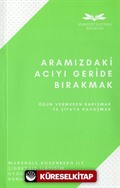 Aramızdaki Acıyı Geride Bırakmak