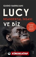 Lucy Neandertal İnsanı ve Biz