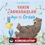 Yakın Arkadaşlar Ayı İle Ördek