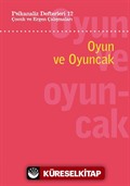 Psikanaliz Defterleri 12: Çocuk ve Ergen Çalışmaları Oyun ve Oyuncak