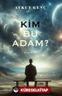 Kim Bu Adam?