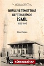 Nüfus ve Temettuat Defterlerinde İsmil 1833-1845