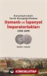 Karşılaştırmalı Tarih Perspektifinden Osmanlı ve İspanyol İmparatorlukları 1580-1699