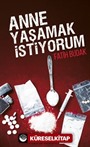 Anne Yaşamak İstiyorum