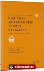 Başlangıçtan Belagata Kur'an Merkezli Arapça Dersler 1 / Kur'an'ın Merkezindeki Türkçe Kelimeler