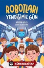 Robotları Yendiğimiz Gün