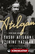 Atılgan: 1959'dan Günümüze Yusuf Atılgan Üzerine Yazılar