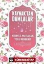 Kaynaktan Damlalar / Hidayet Mutluluk Yolu Rehberi