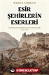 Esir Şehirlerin Eserleri