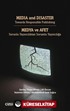 Media and Disaster Towards Responsible Publishing / Medya ve Afet Sorunlu Yayıncılıktan Sorumlu Yayıncılığa