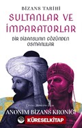 Sultanlar ve İmparatorlar: Bir Bizanslının Gözünden Osmanlılar