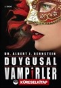 Duygusal Vampirler Kanınızı Kurutan İnsanlarla Başa Çıkmanın Yolları