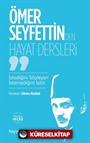 Ömer Seyfettin'den Hayat Dersleri