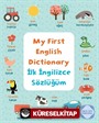 My First English Dictionary / İlk İngilizce Sözlüğüm İngilizce Öğreniyorum