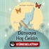 Dünyaya Hoş Geldin