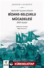 Batılı Bir Yazarın Gözüyle Bizans-Selçuklu Mücadelesi