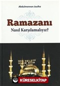 Ramazanı Nasıl Karşılamalıyız?