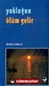 Yokluğun Ölüm Gelir