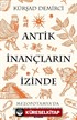 Antik İnançların İzinde