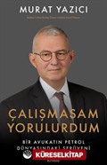 Çalışmasam Yorulurdum