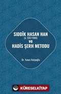 Sıddık Hasan Han (ö. 1307/1890) ve Hadis Şerh Metodu