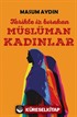 Tarihte İz Bırakan Müslüman Kadınlar