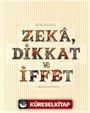 İş'in 100 Yılı Zeka, Dikkat ve İffet