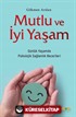 Mutlu ve İyi Yaşam