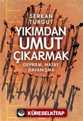 Yıkımdan Umut Çıkarmak