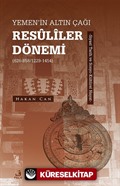 Yemen'in Altın Çağı Resûlîler Dönemi (626-858/1229-1454)