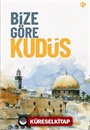 Bize Göre Kudüs