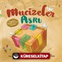 Mucizeler Asrı (Peygamber Efendimiz'in (sas) Mucizeleri)