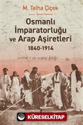 Osmanlı İmparatorluğu ve Arap Aşiretleri 1840-1914