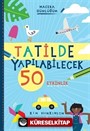 Tatilde Yapılabilecek 50 Etkinlik - Macera Günlüğüm