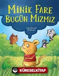 Minik Fare Bugün Mızmız