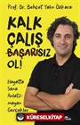 Kalk, Çalış, Başarısız Ol!