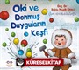 Oki ve Donmuş Duyguların Keşfi