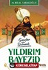 Gençler İçin Osmanlı Yıldırım Bayezid (Harp Tarihi)